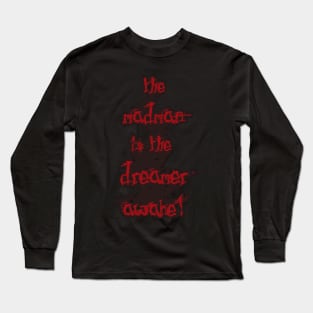 The Madman is the Dreamer Awake - quote Freud Long Sleeve T-Shirt